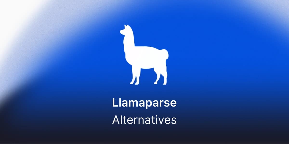 The 7 Best LlamaParse Alternatives in 2026