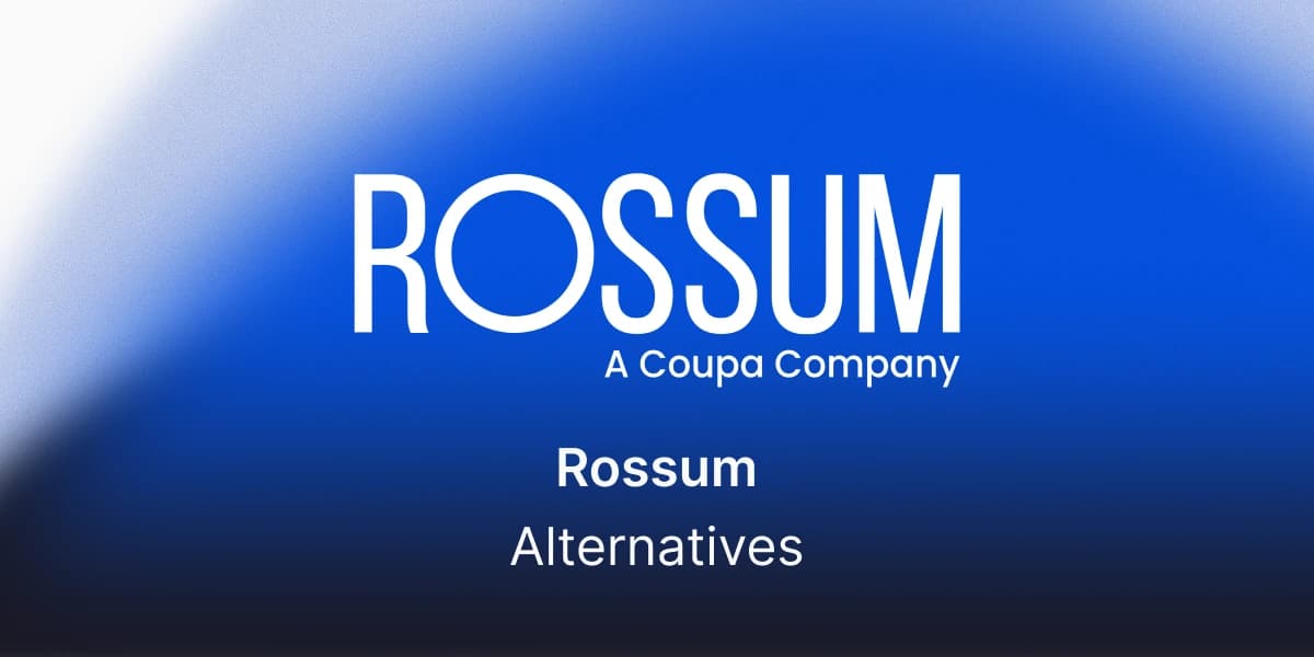 The 6 Best Rossum Alternatives in 2026